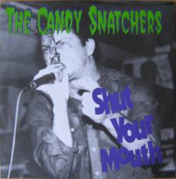 Candy Snatchers : Shut Your Mouth